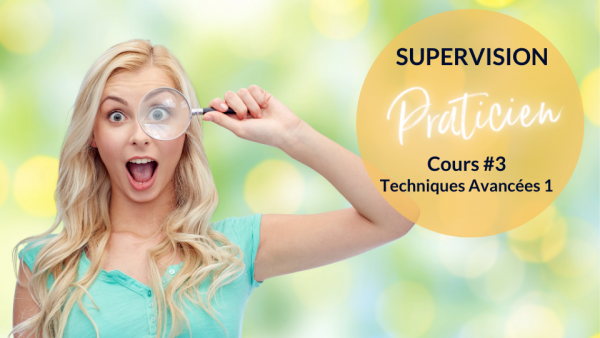 Supervision - Cours #3 - Techniques Avancées 1 - Praticien